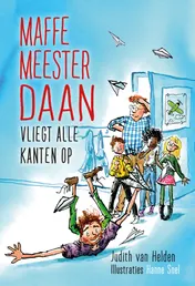 Omslag van Maffe Meester Daan vliegt alle kanten op