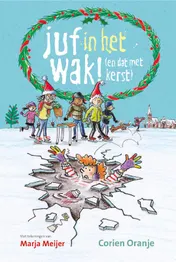 Omslag van Juf in het wak! (en dat met kerst)