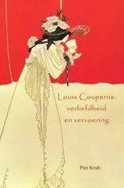 Omslag van Louis Couperus: verliefdheid en vervoering