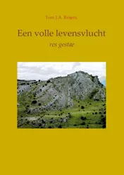 Omslag van Een volle levensvlucht; res gestae