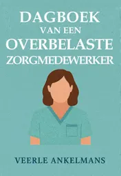 Omslag van Dagboek van een overbelaste zorgmedewerker