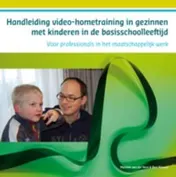 Omslag van Handleiding videohometraining in gezinnen met kinderen in de basisschoolleeftijd