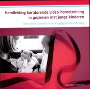 Omslag van Handleiding kortdurende videohometraining in gezinnen met jonge kinderen