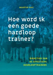 Omslag van Hoe word ik een goede hardlooptrainer?