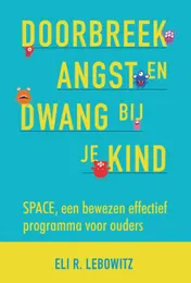 Omslag van Doorbreek angst en dwang bij je kind
