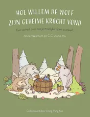 Omslag van Hoe Willem de wolf zijn geheime kracht vond