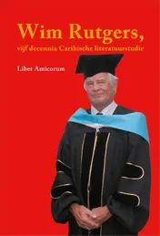 Omslag van Wim Rutgers, vijf decennia Caribische literatuurstudie
