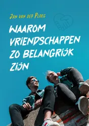 Omslag van Waarom vriendschappen zo belangrijk zijn