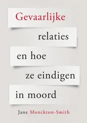 Omslag van Gevaarlijke relaties en hoe ze eindigen in moord
