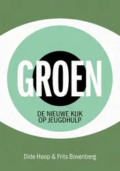 Omslag van Groen, de nieuwe kijk op jeugdhulp