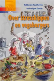 Omslag van Over stresskippen en vegaburgers