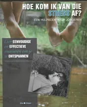 Omslag van Hoe kom ik van die stress af?