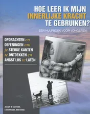 Omslag van Hoe leer ik mijn innerlijke kracht te gebruiken