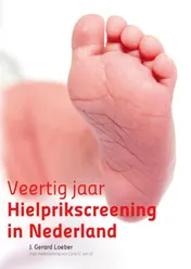 Omslag van Veertig jaar hielprikscreening in Nederland