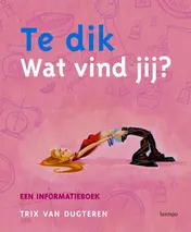 Omslag van Te dik. Wat vind jij?