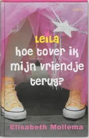 Omslag van Leila hoe tover ik mijn vriendje terug?