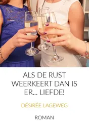 Omslag van Als de rust weerkeert dan is er... Liefde!