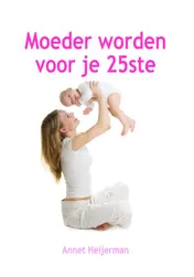 Omslag van Moeder worden voor je 25ste