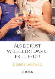 Omslag van Als de rust weerkeert dan is er... Liefde!