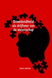 Omslag van Onwetendheid als drijfveer van de wetenschap