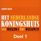 Omslag van Het Nederlandse koningshuis van Willem I tot Willem IV
