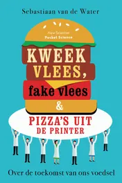 Omslag van Kweekvlees, fake vlees & pizza's uit de printer