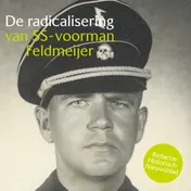 Omslag van De radicalisering van SS-Voorman Feldmeijer