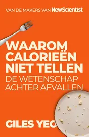 Omslag van Waarom calorieën niet tellen