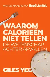 Omslag van Waarom calorieën niet tellen