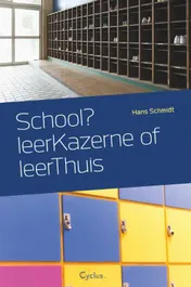 Omslag van School? LeerKazerne of leerThuis
