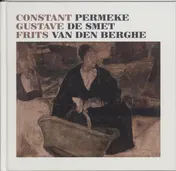 Omslag van Constant Permeke Gustave De Smet Frits van den Berghe
