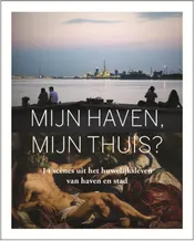 Omslag van Mijn haven, mijn thuis?