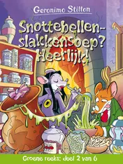 Omslag van Snottebellenslakkensoep? Heerlijk!
