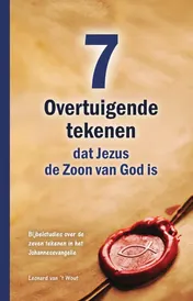 Omslag van Zeven overtuigende tekenen dat Jezus de Zoon van God is