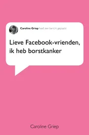Omslag van Lieve facebook-vrienden, ik heb borstkanker