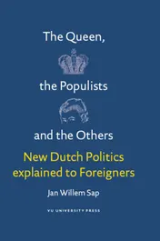 Omslag van The Queen, the populists and the others New Dutch politics explained to foreigners