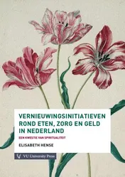 Omslag van Vernieuwingsinitiatieven rond eten, zorg en geld in Nederland