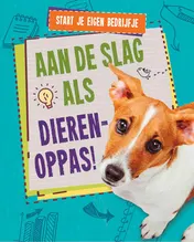 Omslag van Aan de slag als dierenoppas!