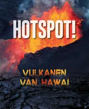 Omslag van Hotspot! - Vulkanen van Hawaï