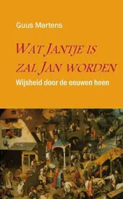 Omslag van Wat Jantje is, zal Jan worden