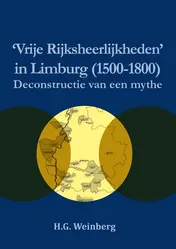 Omslag van Vrije Rijksheerlijkheden in Limburg (1500-1800)