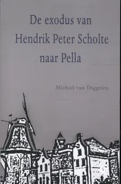 Omslag van De exodus van Hendrik Peter Scholte naar Pella