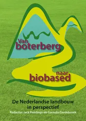 Omslag van Van boterberg naar biobased: de Nederlandse landbouw in perspectief