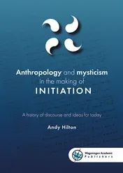 Omslag van Anthropology and mysticism in the making of initiation