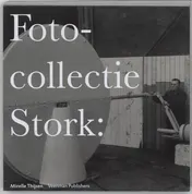 Omslag van STORK Fotocollectie 1863-1983