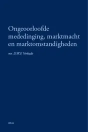 Omslag van Ongeoorloofde mededinging, marktmacht en marktomstandigheden