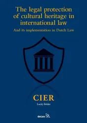 Omslag van The legal protection of cultural heritage in international lawand its implementation in Dutch Law