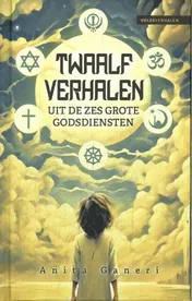 Omslag van Twaalf verhalen uit de zes grote godsdiensten