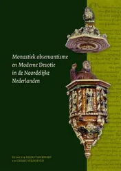 Omslag van Monastiek observantisme en Moderne Devotie in de noordelijke Nederlanden
