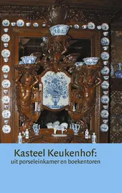Omslag van Kasteel Keukenhof: uit porseleinkamer en boekentoren